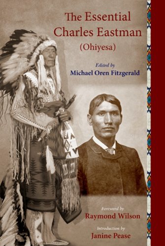 The Essential Charles Eastman (Ohiyesa): Light on the Indian World (The Spiritual Classics Series)