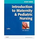 Study Guide for Introduction to Maternity & Pediatric Nursing, 6e by Gloria Leifer MA RN CNE
