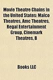 Movie Theatre Chains in the United States: Malco Theatres, AMC Theatres, Regal Entertainment Group, Cinemark Theatres, B-