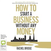 How to Start a Business Without Any Money | [Rachel Bridge]