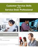 A Guide to Customer Service Skills for the Service Desk Professional