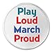 Play Loud March Proud 3