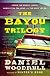 The Bayou Trilogy: Under the Bright Lights, Muscle for the Wing, and the Ones You Do   [BAYOU TRILOGY] [Paperback]