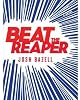 Beat the Reaper: A Novel
