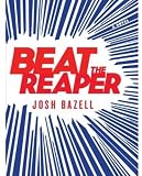 Beat the Reaper: A Novel