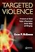 Targeted Violence: A Statistical and Tactical Analysis of Assassinations, Contract Killings, and Kidnappings
