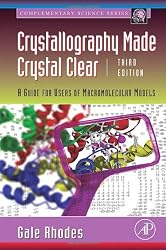 Crystallography Made Crystal Clear, Third Edition: A Guide for Users of Macromolecular Models (Complementary Science)