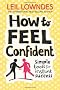 How to Feel Confident: Simple Tools for Instant Confidence