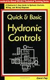 Quick & Basic Hydronic Controls : A Contractor's Easy Guide to Hydronic Controls, Wiring, and Wiring Diagrams (Practice-Is-Good (P.I.G.) Technical Training Series) - 0967256410