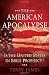 The American Apocalypse: Is the United States in Bible Prophecy?