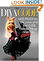 Diva Code, The: Miss Piggy on Life, Love, and the 10,000 Idiotic Things Men Frogs Do