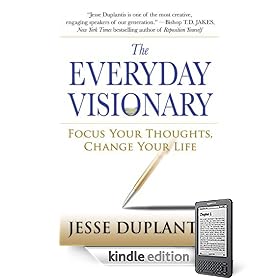 The Everyday Visionary: Focus Your Thoughts, Change Your Life