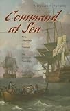 Command at Sea: Naval Command and Control since the Sixteenth Century