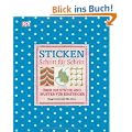 Sticken Schritt f�r Schritt: �ber 200 Stiche und Muster f�r Einsteiger