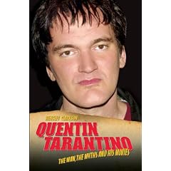 Quentin Tarantino: The Man, The Myths and His Movies