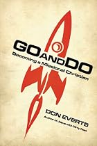 Go and Do: Becoming a Missional Christian Go and Do: Becoming a Missional Christian
