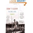 Don't Sleep, There Are Snakes: Life and Language in the Amazonian Jungle (Vintage Departures) by Daniel L. Everett