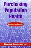 Purchasing Population Health: Paying for Results