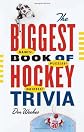 The Biggest Book of Hockey Trivia