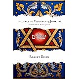 the peace and violence of judaism from the bible to modern zionism