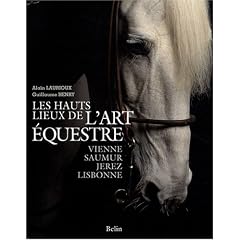 Les hauts lieux de l'art �questre : Vienne, Saumur, Jerez, Lisbonne