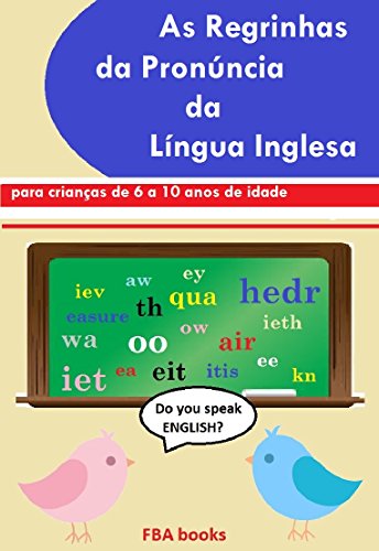 AS REGRINHAS DA PRONÚNCIA DA LÍNGUA INGLESA (Portuguese Edition)