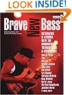 Brave New Bass: Interviews and Lessons with the Innovators, Trendsetters and Visionaries
