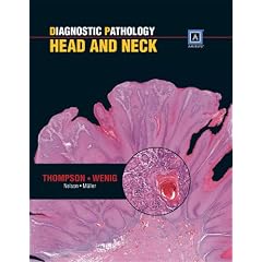 Diagnostic Pathology: Head and Neck: Published by Amirsys by Lester D.R. Thompson MD and Bruce M. Wenig