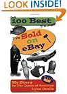The 100 Best Things I've Sold on eBay: My Story--by The Queen of Auctions