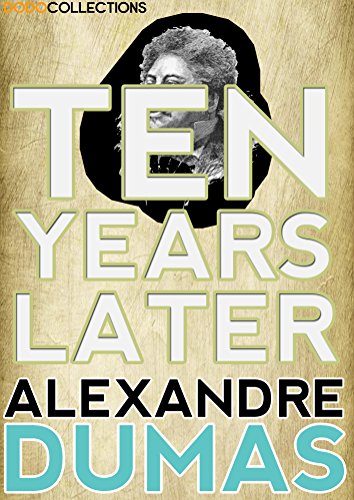 Ten Years Later (Alexandre Dumas Collection)