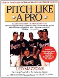 Pitch Like a Pro: A guide for Young Pitchers and their Coaches, Little League through High School