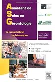 Assistant de Soins en Gérontologie : Le manuel officiel de la formation