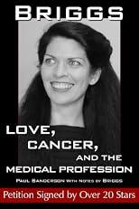 BRIGGS: LOVE, CANCER, AND THE MEDICAL PROFESSION