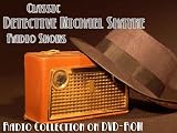 31 Classic Detective Michael Shayne Old Time Radio Broadcasts on DVD (over 13 Hours 31 Minutes running time)