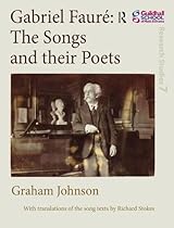 Gabriel Faur&eacute;: The Songs and their Poets (Guildhall Research Studies)