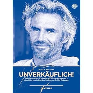 Unverkäuflich! Schulabbrecher, Fußballprofi, Weltunternehmer - die völlig verrückte Ge