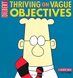 Dilbert: Thriving on Vague Objectives