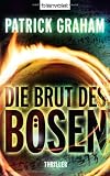 Die Brut des B&ouml;sen: Thriller - Patrick Graham