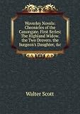 Produkt-Bild: Waverley Novels: Chronicles of the Canongate. First Series: The Highland Widow. the Two Drovers. the Surgeon's Daughter, &c