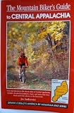 The Mountain Biker s Guide to Central Appalachia: West Virginia, Western Maryland, Pennsylvania, New York (Dennis Coello s America By Mountain Bike)