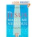 Why Jesus Makes Me Nervous: Ten Alarming Words of Faith