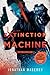 Extinction Machine: A Joe Ledger Novel (Joe Ledger, 5)