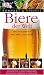 Biere der Welt: Biersorten. Brauverfahren. Ber&uuml;hmte Marken. Erzeuger