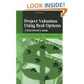 Project Valuation Using Real Options: A Practitioner's Guide
