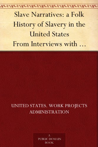 Slave Narratives: a Folk History of Slavery in the United States From Interviews with Former Slaves Arkansas Narratives, Part 3
