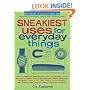 Sneakiest Uses for Everyday Things: How to Make a Boomerang with a Business Card, Convert a Pencil into a Microphone, Make Animated Origami, Turn a TV ... Create Alternative Energy Science Projects