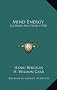 Mind Energy: Lectures and Essays (1920)