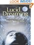 Lucid Dreaming: A Concise Guide to Awakening in Your Dreams and in Your Life