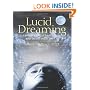 Lucid Dreaming: A Concise Guide to Awakening in Your Dreams and in Your Life