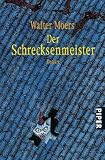 Der Schrecksenmeister: Ein kulinarisches M�rchen aus Zamonien von Gofid Letterkerl. Neu erz�hlt von Hildegunst von Mythenmetz